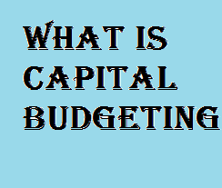 what is capital budgeting